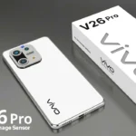 Vivo V26 Pro Price in Pakistan: A High-Value Smartphone for 98,000 PKR